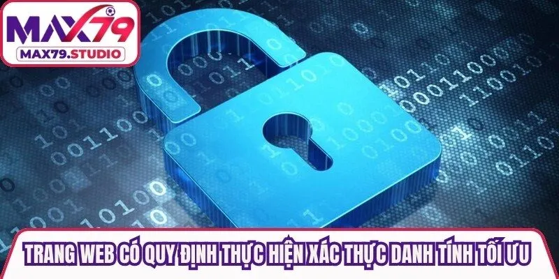Trang web có quy định thực hiện xác thực danh tính tối ưu nhất