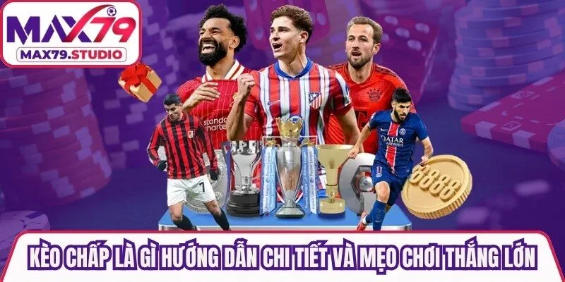 Kèo Chấp Là Gì